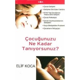 ÇOCUĞUNUZU NE KADAR TANIYORSUNUZ? - ELIF KOCA