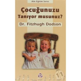 ÇOCUĞUNUZU TANIYOR MUSUNUZ ? - FITZHUGH DODSON