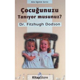 ÇOCUĞUNUZU TANIYOR MUSUNUZ ? - FITZHUGH DODSON