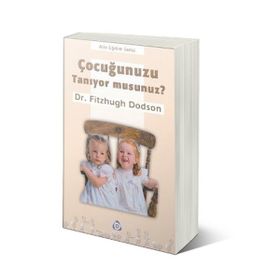ÇOCUĞUNUZU TANIYOR MUSUNUZ ? - FITZHUGH DODSON