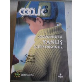 ÇOCUĞUNUZU YANLIŞ EĞİTİYORSUNUZ - CHRISTIAN GOTTHILF SALZMANN