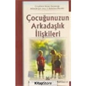ÇOCUĞUNUZUN ARKADAŞLIK İLİŞKİLERİ - KOLLEKTIF
