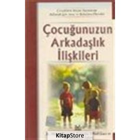 ÇOCUĞUNUZUN ARKADAŞLIK İLİŞKİLERİ - KOLLEKTIF