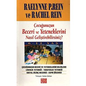 Çocuğunuzun Beceri ve Yeteneklerini Nasıl Geliştirebilirsiniz? - Raelynne P. Rein