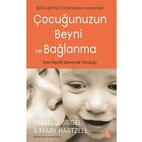 Çocuğunuzun Beyni ve Bağlanma - Daniel Siegel - Mary Hartzell