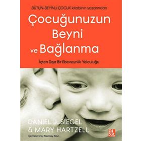 Çocuğunuzun Beyni ve Bağlanma - Daniel Siegel - Mary Hartzell