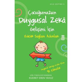 ÇOCUĞUNUZUN DUYGUSAL ZEKA GELİŞİMİ İÇİN KÜÇÜK SAĞLAM ADIMLAR ATMAK - KUDRET EREN YAVUZ
