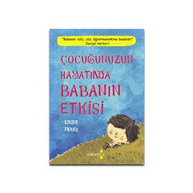 Çocuğunuzun Hayatında Babanın Etkisi - Eirini Flouri - Yakamoz Yayınları