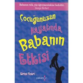 Çocuğunuzun Hayatında Babanın Etkisi - Eirini Flouri - Yakamoz Yayınları