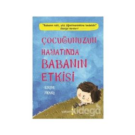 Çocuğunuzun Hayatında Babanın Etkisi - Eirini Flouri - Yakamoz Yayınları