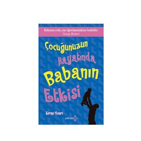 Çocuğunuzun Hayatında Babanın Etkisi - Eirini Flouri - Yakamoz Yayınları