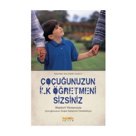 Çocuğunuzun İlk Öğretmeni Sizsiniz - Rahima Baldwin Dancy