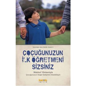 Çocuğunuzun İlk Öğretmeni Sizsiniz - Rahima Baldwin Dancy