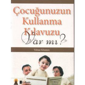 Çocuğunuzun Kullanma Kılavuzu Var mı? - Yılmaz Kösmen