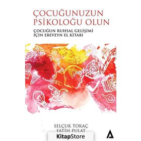 Çocuğunuzun Psikoloğu Olun - Fatih Pulat
