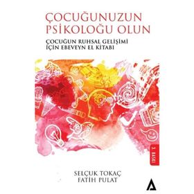Çocuğunuzun Psikoloğu Olun - Fatih Pulat