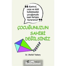 Çocuğunuzun Sahibi Değilsiniz - Shefali Tsabary