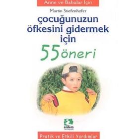 ÇOCUĞUNUZUN SAKİNLEŞTİRMEK İÇİN 55 ÖNERİ - MARTIN STIEFENHOFER