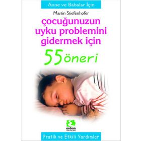 ÇOCUĞUNUZUN UYKU PROPLEMINI GIDERMEK İÇİN 55 ÖNERİ - MARTIN STIEFENHOFER