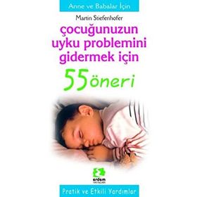 ÇOCUĞUNUZUN UYKU PROPLEMINI GIDERMEK İÇİN 55 ÖNERİ - MARTIN STIEFENHOFER