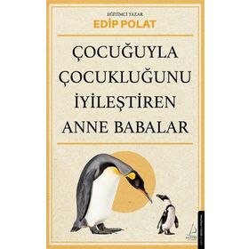 Çocuğuyla Çocukluğunu İyileştiren Anne Babalar - Edip Polat