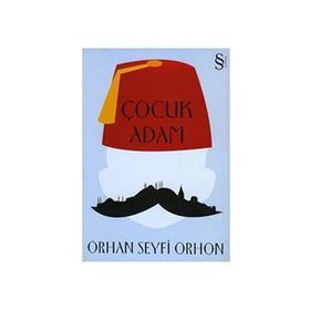 ÇOCUK ADAM - ORHAN SEYFI ORHON