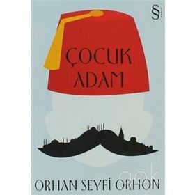 ÇOCUK ADAM - ORHAN SEYFI ORHON