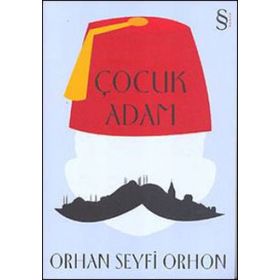 ÇOCUK ADAM - ORHAN SEYFI ORHON