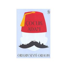 ÇOCUK ADAM - ORHAN SEYFI ORHON