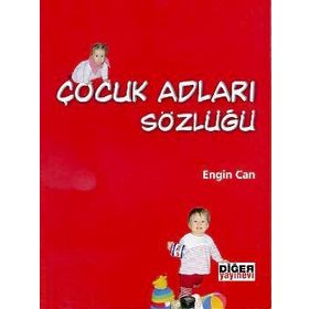 ÇOCUK ADLARI SÖZLÜĞÜ - ALI PÜSKÜLLÜOĞLU