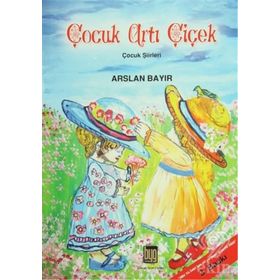 Çocuk Artı Çiçek - Arslan Bayır