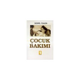 ÇOCUK BAKIMI - SERPIL TOKER (ISBN:9789754450477)
