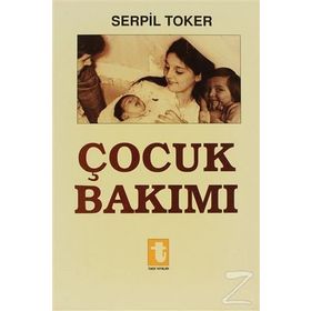 ÇOCUK BAKIMI - SERPIL TOKER (ISBN:9789754450477)