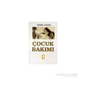 ÇOCUK BAKIMI - SERPIL TOKER (ISBN:9789754450477)