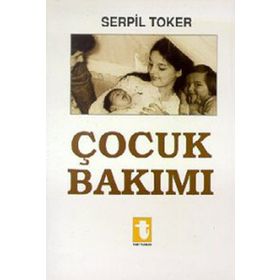ÇOCUK BAKIMI - SERPIL TOKER (ISBN:9799758666101)