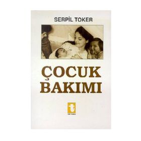 ÇOCUK BAKIMI - SERPIL TOKER (ISBN:9799758666101)