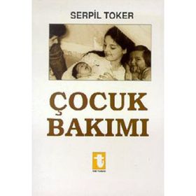 ÇOCUK BAKIMI - SERPIL TOKER