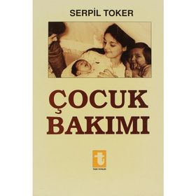 ÇOCUK BAKIMI - SERPIL TOKER