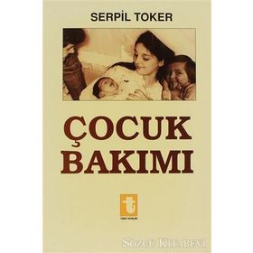 ÇOCUK BAKIMI - SERPIL TOKER
