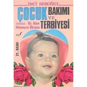 Çocuk Bakımı ve Terbiyesi - İnci Beşoğul