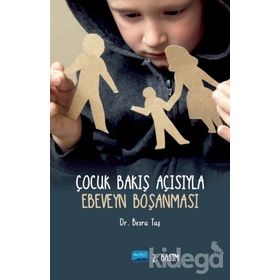 Çocuk Bakış Açısıyla Ebeveyn Boşanması - Besra Taş