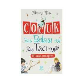 ÇOCUK BAŞ BELASI MI BAŞ TACI MI - FATMA TAŞ
