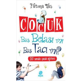 ÇOCUK BAŞ BELASI MI BAŞ TACI MI - FATMA TAŞ