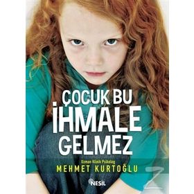 Çocuk Bu İhmale Gelmez - uz klinik psk mehmet kurtoglu