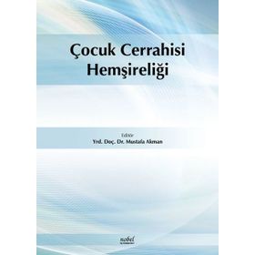 Çocuk Cerrahisi Hemşireliği - Nobel Tıp Kitabevi