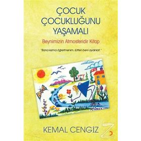 Çocuk Çocukluğunu Yaşamalı / Kemal Cengiz