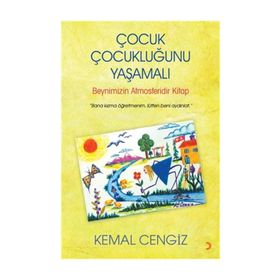 Çocuk Çocukluğunu Yaşamalı / Kemal Cengiz
