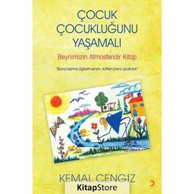 Çocuk Çocukluğunu Yaşamalı / Kemal Cengiz