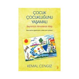 Çocuk Çocukluğunu Yaşamalı / Kemal Cengiz