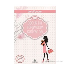 ÇOCUK DA YAPAMADIM KARIYER DE - VEFA ENVER (ISBN:9786055358471)